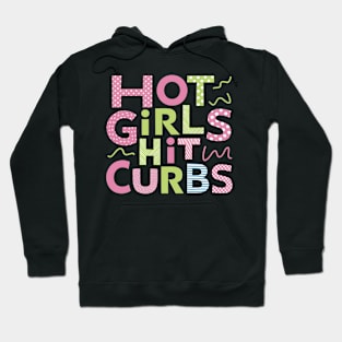 Hot Girls Hit Curbs Hoodie